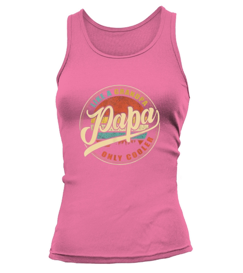 PAPA like a Grandpa ONLY COOLER Vintage Retro Dad Papa Gifts Tank top Woman