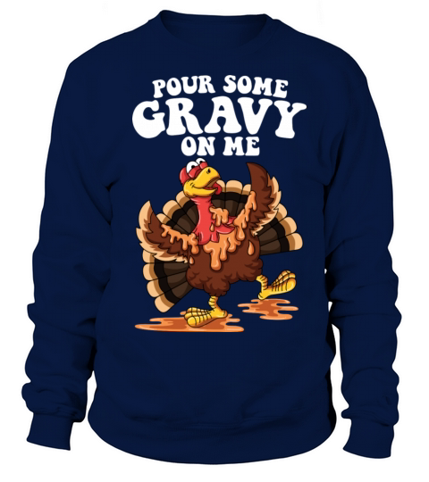Funny Pour Some Gravy On Me Turkey Long Thanksgivi Women's Sweatshirt