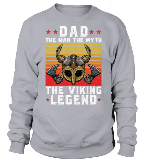 DAD THE MAN THE MYTH THE VIKING LEGEND Men's Sweatshirt