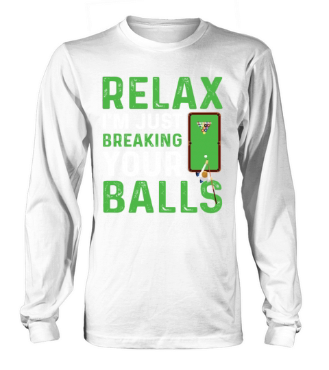 Funny Billiards Just Breaking Your Balls Long sleeved Unisex
