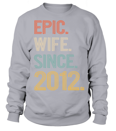 epic wife since 2012 Wedding Anniversary gift Men's Sweatshirt