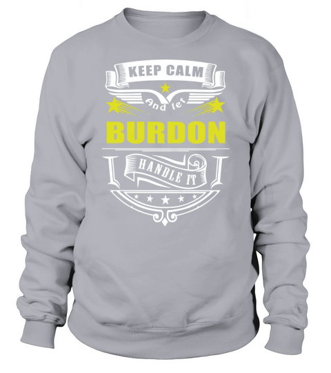 Keep calm and let BURDON handle it Sweatshirt Unisex