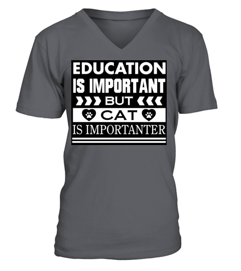 Education Is Important But Cat Is Importanter V-Neck T-shirt