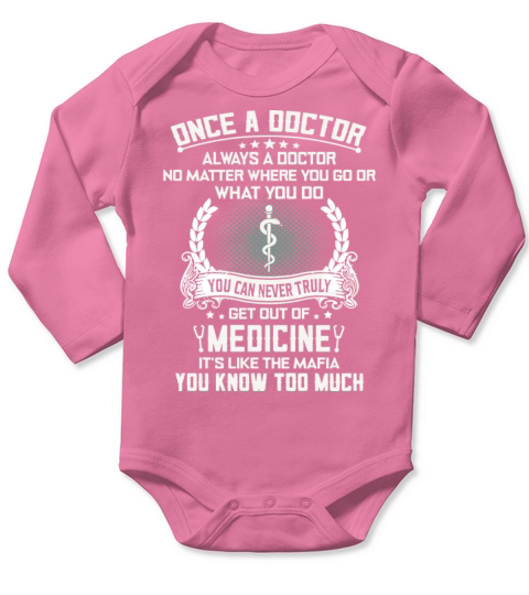 once a doctor always a doctor no matter where you Long Sleeve Baby One-Piece