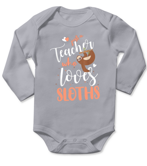 Teacher Just a teacher who loves Sloths Long Sleeve Baby One-Piece