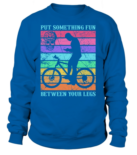 Put Something Fun Betwwwn Your Legs Women's Sweatshirt