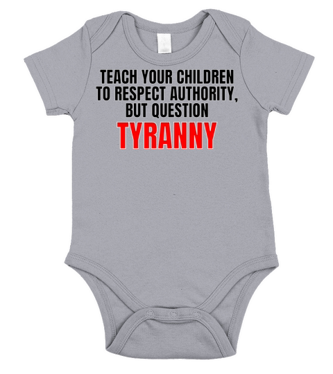Teach your children to not comply with tyranny Short Sleeve Baby One-Piece