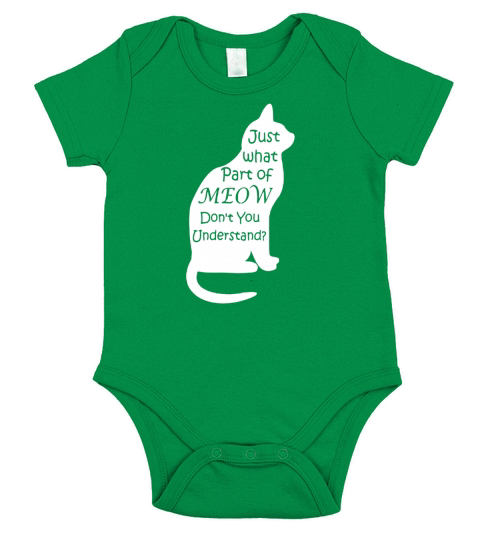 What part of Meow do you not understand T-Shirt Short Sleeve Baby One-Piece
