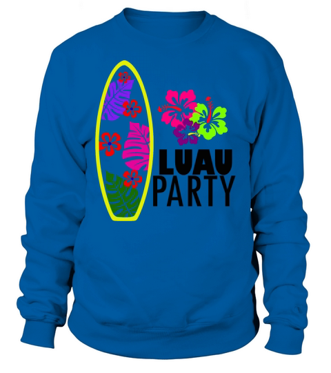 LUAU Party Women's Sweatshirt