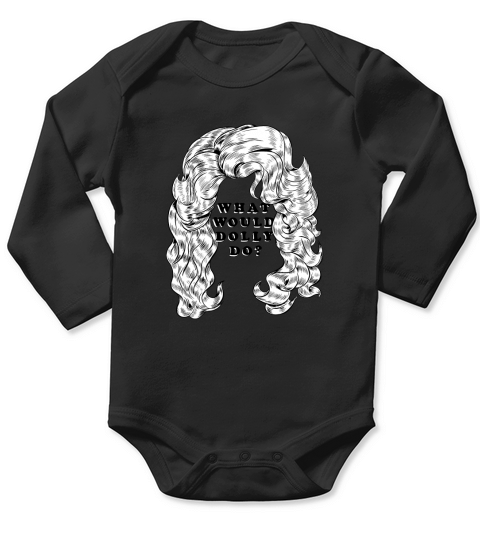 What would Dolly do? Long Sleeve Baby One-Piece