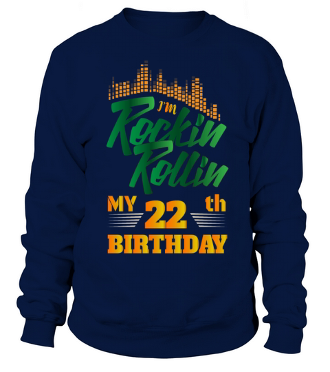 Rockin Rollin 22th Year Birthday Occasion Men's Sweatshirt