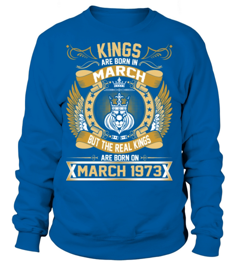 The Real Kings Are Born On March 1973 Women's Sweatshirt