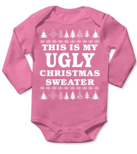 This is My Ugly Christmas Sweater Funny Gift Long Sleeve Baby One-Piece