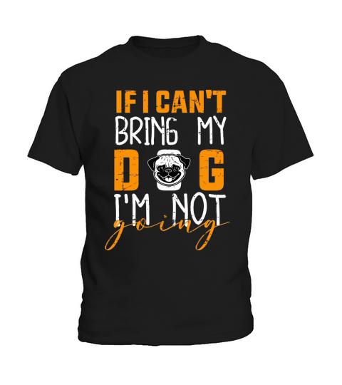 If I can_t bring my dog I_m not going Kids T-Shirt