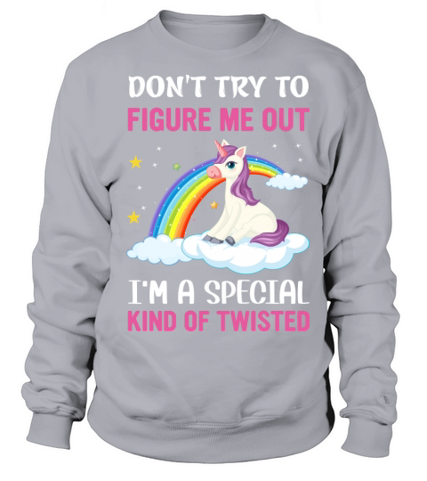 dont try to figure me out im a special kind of twisted 2 Sweatshirt Unisex
