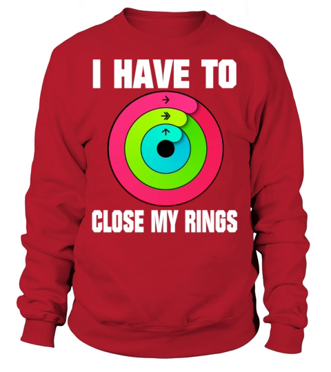 I Have To Close My Rings Funny Apple Gift Women's Sweatshirt