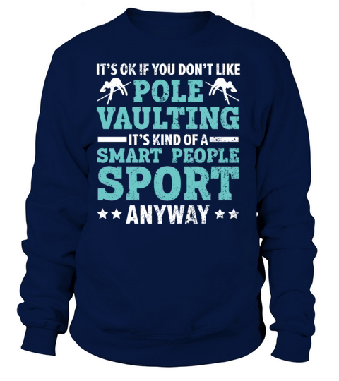 Its Ok If You Dont Like Pole Vaulting Pole Jump Women's Sweatshirt