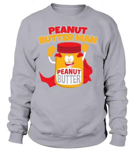 Peanut Butter Peanut Butter Man Peanut Gift Women's Sweatshirt