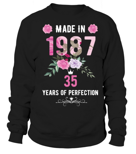 Made In 1987 Floral 35 Year Old 35th Birthday Gift Sweatshirt Unisex