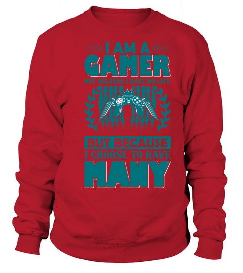 Im a Gamer because I choose Women's Sweatshirt