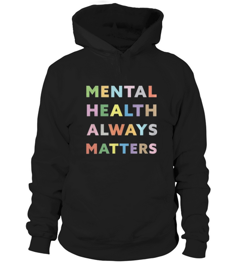 Mental Health Always Matters Self Care Hoodie Unisex