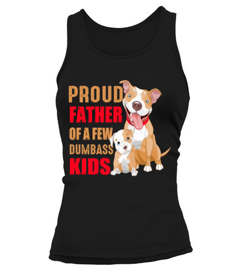 Proud father of a few dumbass kids Tank top Woman