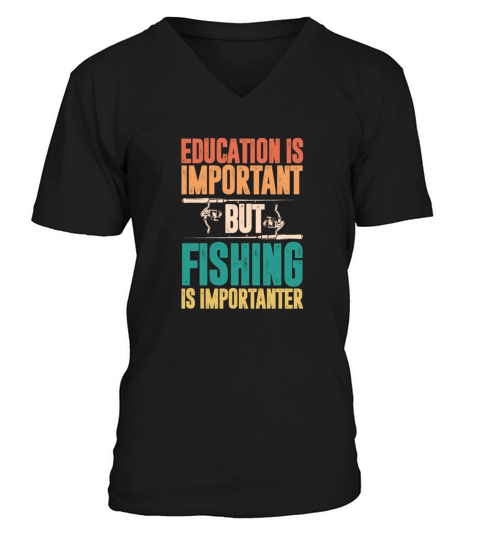 Education Is Important But Fishing Is Importanter Men's V-Neck T-shirt