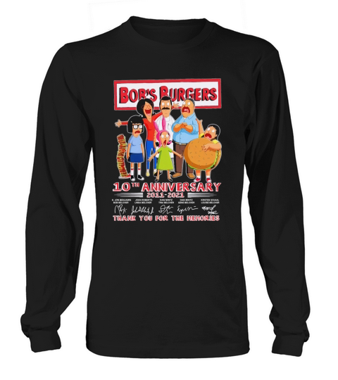 Bobs Burgers 10th Anniversary 2011 2021 Thank You For The Memories Signatures Long sleeved Unisex