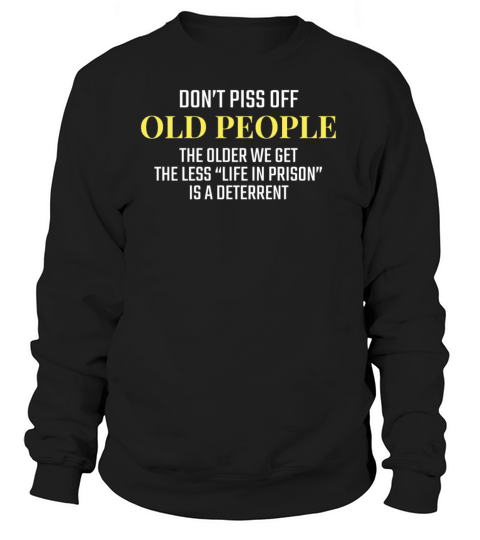 Stay Away Old People Quote Senior Citizen Joke Women's Sweatshirt