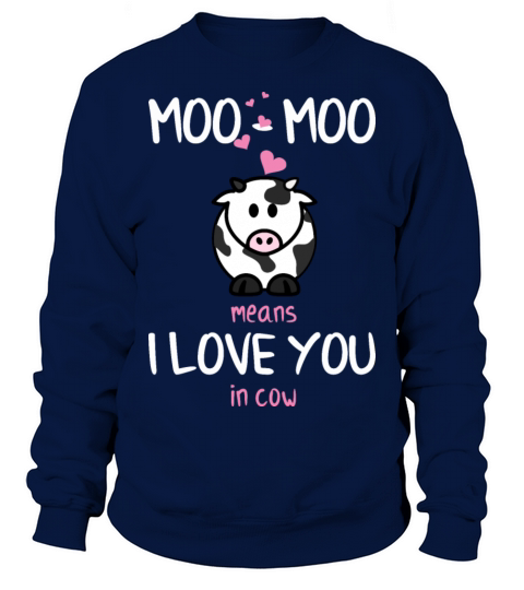 Moo Cow Love You Geschenk Women's Sweatshirt