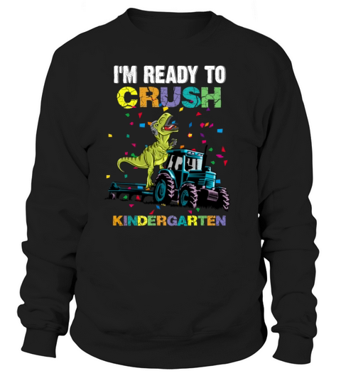 To Crush Kindergarten Tractor Dinosaur Boys Women's Sweatshirt