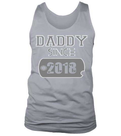 Daddy Since Tag 2018 Happy Fathers Day Men's Tank Top