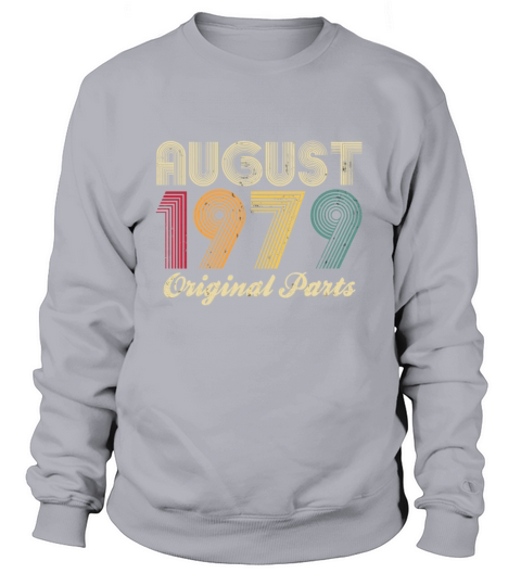 40Th Birthday Gift Funny August 1979 40 Years Old Women's Sweatshirt