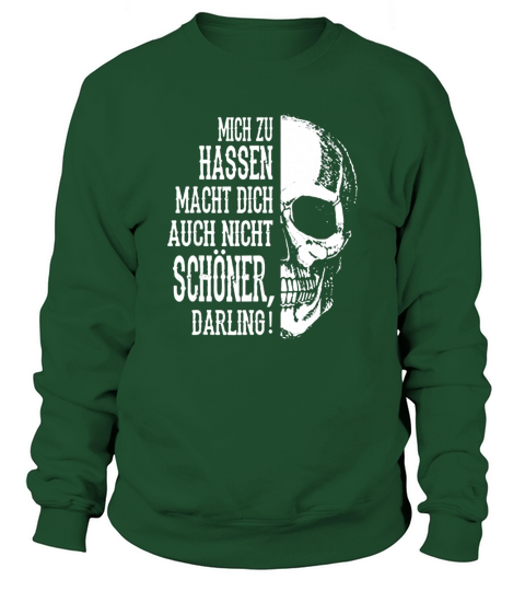 MICH ZU HASSEN MACHT DICH AUCH DICH SCHONER Sweatshirt Unisex