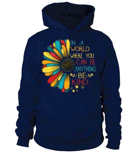 In A World Where You Can Be Anything Be Kind Women's Hoodie