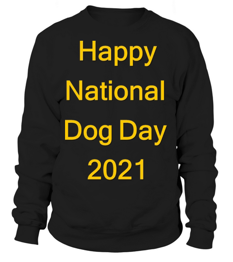 Happy National Dog Day 2021 Women's Sweatshirt