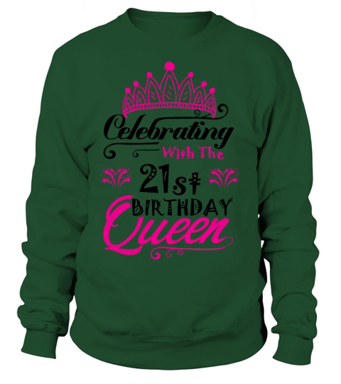Celebrating With the 21st Birthday Queen Women's Sweatshirt