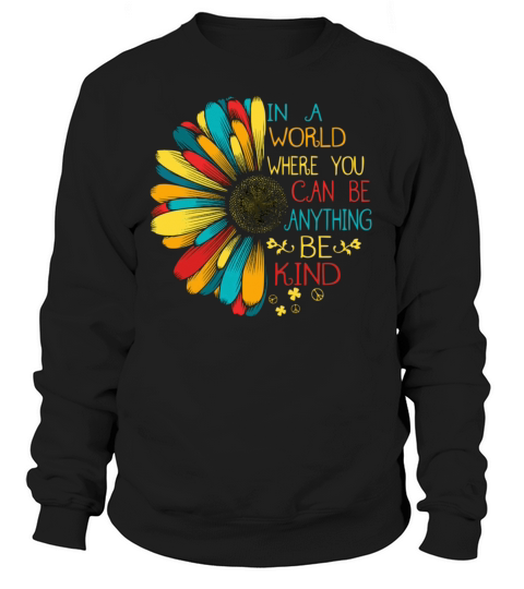 In A World Where You Can Be Anything Be Kind Women's Sweatshirt