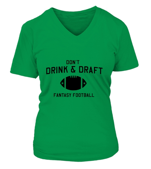 Dont drink and draft fantasy footbal T-Shirt V-neck T-Shirt Woman