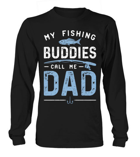 My Fishing Buddies Call Me Dad - Fishing Dad Women's Long Sleeve