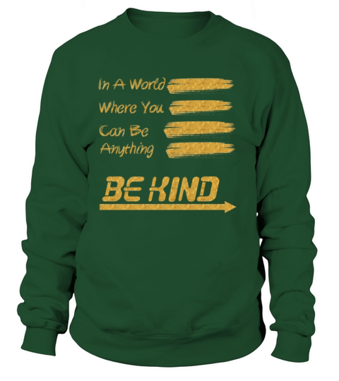 In A World Where You Can Be Anything Be Kind Women's Sweatshirt