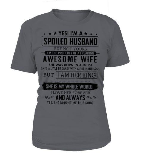 Yes i m a spoiled husband but not yours i m the pr Women's T-Shirt