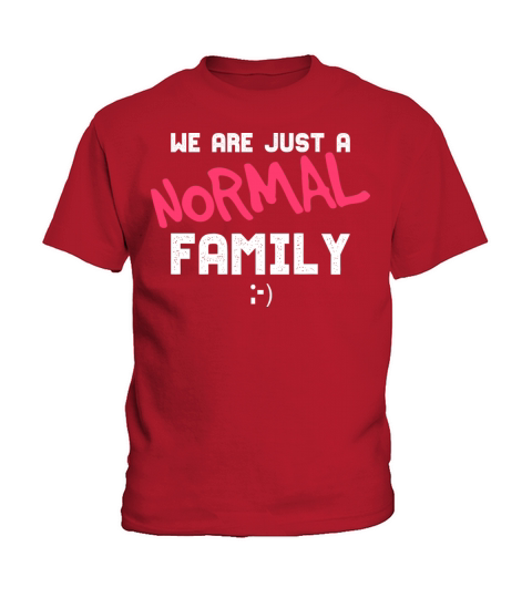 Funny Family Gift For A Normal Family Kids T-Shirt