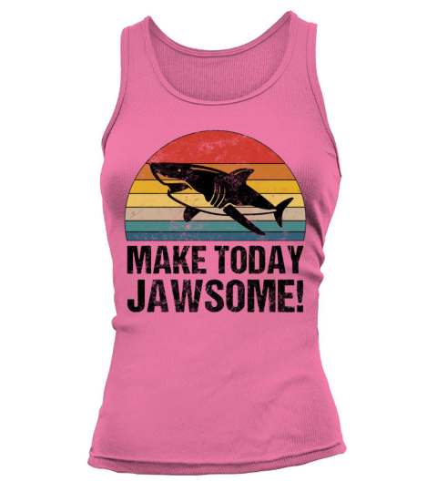 Make Today Jawsome Funny Shark Quote Gift For Women's Tank Top