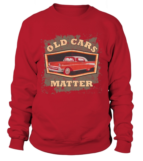Old Cars Matter Classic Vintage Auto Racers Car Men's Sweatshirt