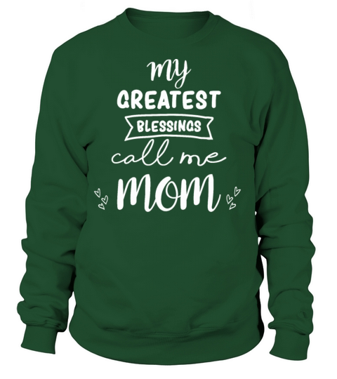 Mothers Day Gift My Greatest Blessings Call Me Mom Women's Sweatshirt