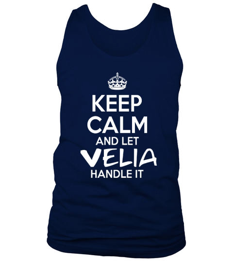 Keep Calm And Let Velia Handle It Tank Top Unisex