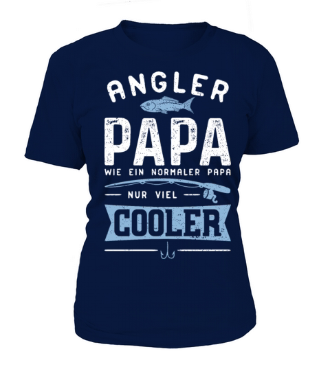 Angler Papa Wie Ein Normaler Papa Nur Viel Cooler Women's T-Shirt