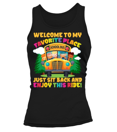 Welcome To My Favorite Place Enjoy This Ride Tank top Woman