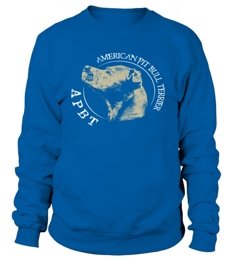 APBT American Pit Bull Terrier For Dog Sport Shirt Sweatshirt Unisex